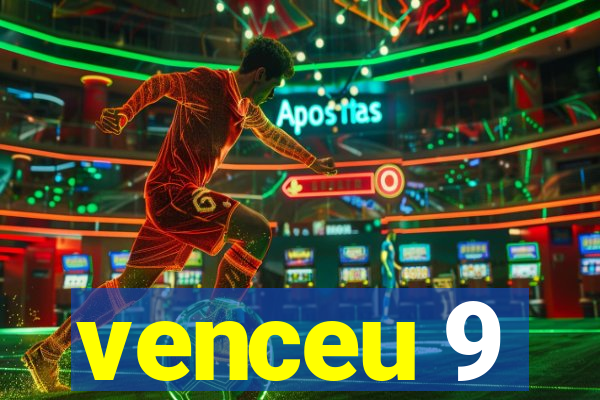 venceu 9